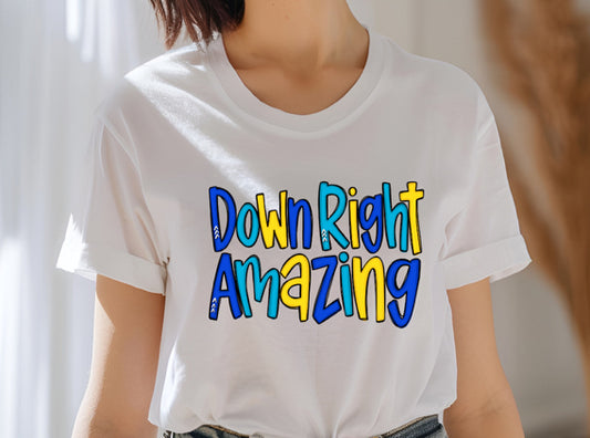 Down right amazing shirt